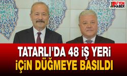 Tatarlı'da 48 iş yeri için düğmeye basıldı
