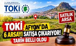 TOKİ Afyon’da 6 Arsayı Satışa Çıkarıyor!
