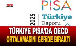 Türkiye PISA’da OECD ortalamasını geride bıraktı