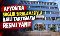 Afyon’da sağlık sıralamasıyla ilgili tartışmaya resmî yanıt