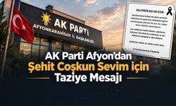 AK Parti Afyon'dan Şehit Coşkun Sevim için taziye mesajı