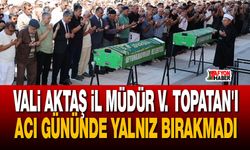 Vali Aktaş İl Müdür V.  Topatan'ı acı gününde yalnız bırakmadı