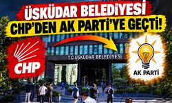Üsküdar Belediyesi CHP'den AK Parti'ye geçti!