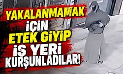 Yakalanmamak için etek giyip iş yeri kurşunladılar!