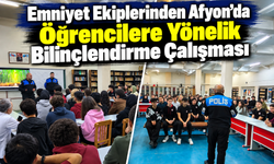 Emniyet Ekiplerinden Afyon’da Öğrencilere Yönelik Bilinçlendirme Çalışması