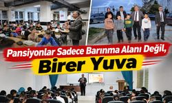"Pansiyonlar Sadece Barınma Alanı Değil, Birer Yuva"