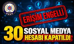 30 sosyal medya hesabı kapatıldı