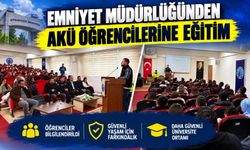 Emniyet Müdürlüğünden AKÜ öğrencilerine eğitim