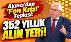 Akıncı'dan 'Fon Krizi' Tepkisi: 352 Yıllık Alın Teri!