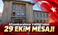 Afyonkarahisar Valiliği’nden 29 Ekim Mesajı