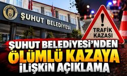 Şuhut Belediyesi'nden ölümlü kazaya ilişkin açıklama