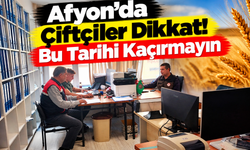 Afyon’da Çiftçiler Dikkat! Bu Tarihi Kaçırmayın
