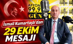 İsmail Kumartaşlı’dan 29 Ekim Mesajı