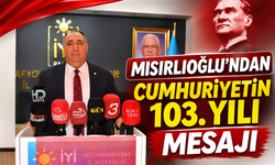 Mısırlıoğlu’ndan Cumhuriyetin 103. Yılı Mesajı