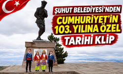 Şuhut Belediyesi’nden Cumhuriyet’in 103. Yılına Özel Tarihi Klip