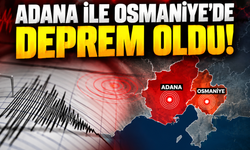 Adana ve Osmaniye'de art arda depremler!