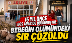 16 yıl önce boş arazide bulunmuştu! Bebeğin ölümündeki sır çözüldü