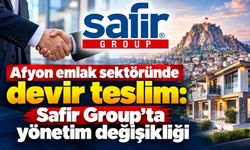 Afyon emlak sektöründe devir teslim: Safir Group’ta yönetim değişikliği