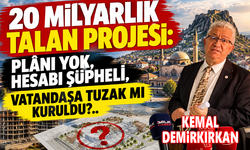 20 milyarlık talan projesi: Planı yok, hesabı şüpheli, vatandaşa tuzak mı kuruldu?