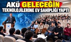 AKÜ geleceğin teknolojilerine ev sahipliği yaptı