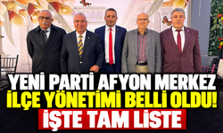 Yeni Parti Afyon Merkez İlçe Yönetimi belli oldu: İşte tam liste!