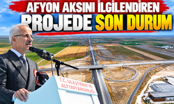 Afyon aksını ilgilendiren projede son durum