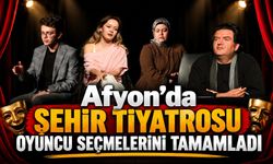 Afyon'da şehir tiyatrosu oyuncu seçmelerini tamamladı