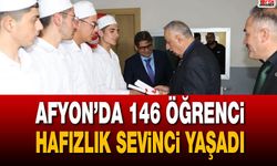 Afyon’da 146 öğrenci hafızlık sevinci yaşadı