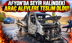 Afyon’da seyir halindeki araç alevlere teslim oldu!