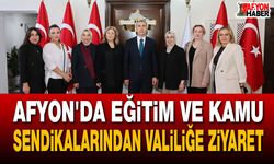 Afyon'da eğitim ve kamu sendikalarından valiliğe ziyaret
