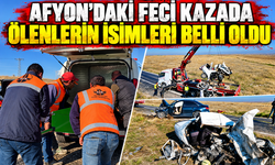 Afyon’daki feci kazada ölenlerin isimleri belli oldu