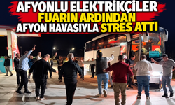 Afyonlu Elektrikçiler Fuarın Ardından Afyon Havasıyla Stres Attı