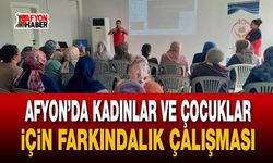 Afyon’da kadınlar ve çocuklar için farkındalık çalışması