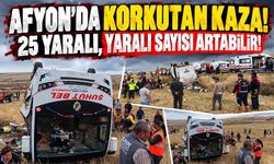 Afyon’da korkutan kaza! 25 yaralı, yaralı sayısı artabilir!
