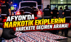Afyon’da narkotik ekiplerini harekete geçiren arama!