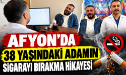 Afyon’da 38 yaşındaki adamın sigarayı bırakma hikayesi