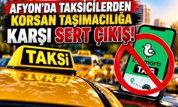 Afyon’da taksicilerden korsan taşımacılığa karşı sert çıkış!