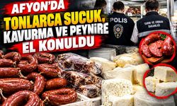 Afyon’da Tonlarca Sucuk, Kavurma ve Peynire El Konuldu