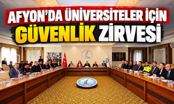 Afyon’da Üniversiteler İçin Güvenlik Zirvesi