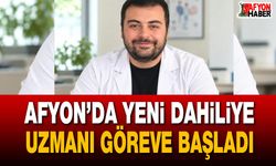 Afyon’da yeni dahiliye uzmanı göreve başladı