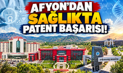 Afyon’dan sağlıkta patent başarısı