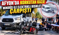 Afyon’da korkutan kaza! Minibüs ile elektrikli bisiklet çarpıştı