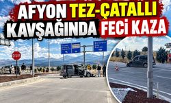 Afyon Tez-Çatallı kavşağında feci kaza