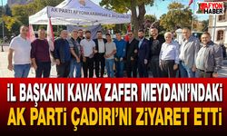İl Başkanı Kavak Zafer Meydanı’ndaki AK Parti Çadırı’nı Ziyaret Etti