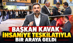 Başkan Kavak İhsaniye teşkilatıyla bir araya geldi