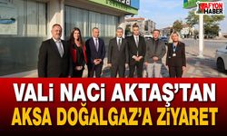 Vali Naci Aktaş'tan AKSA Doğalgaz’a Ziyaret