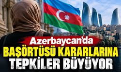 Azerbaycan’da başörtüsü kararlarına tepkiler büyüyor