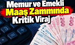 Memur ve Emekli Maaş Zammında Kritik Viraj