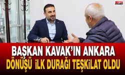 Başkan Kavak’ın Ankara dönüşü ilk durağı teşkilat oldu