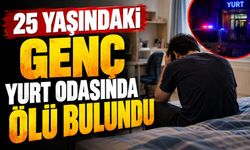 25 yaşındaki genç yurt odasında ölü bulundu